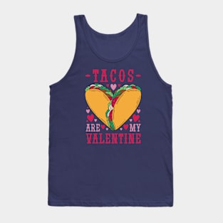 Tacos Are My Valentine // Funny Taco Lover V Day Tank Top